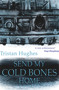 Send My Cold Bones Home by Tristan Hughes, 9781902638768