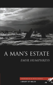 A Man's Estate by Emyr Humphreys, M. Wynn Thomas, 9781902638867