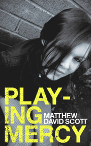 Playing Mercy by Matthew David Scott, 9781902638928