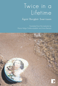 Twice in a Lifetime by Ágúst Borgþór Sverrisson, María Helga Guðmundsdóttir, Anna Benassi, 9781905583362