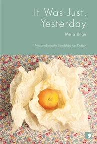 It Was Just, Yesterday by Mirja Unge, Kari Dickson, 9781905583379