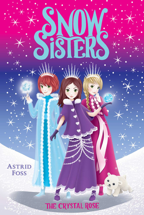 The Crystal Rose by Astrid Foss, Monique Dong, 9781534443518
