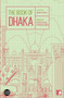 The Book of Dhaka (A City in Short Fiction) by Arunava Sinha, Pushpita Alam, 9781905583805