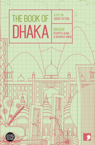 The Book of Dhaka (A City in Short Fiction) by Arunava Sinha, Pushpita Alam, 9781905583805