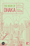 The Book of Dhaka (A City in Short Fiction) by Arunava Sinha, Pushpita Alam, 9781905583805
