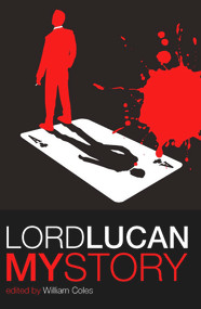 Lord Lucan (My Story) by William Coles, 9781906558116