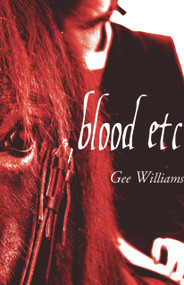 Blood Etc by Gee Williams, 9781906998202