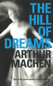 The Hill of Dreams by Arthur Machen, 9781906998332