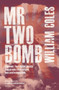 Mr Two Bomb by William Coles, 9781907461149