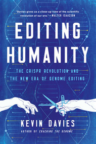 Editing Humanity (The CRISPR Revolution and the New Era of Genome Editing) - 9781643137636 by Kevin Davies, 9781643137636
