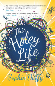 This Holey Life by Sophie Duffy, 9781908775979