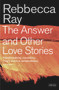 The Answer and Other Love Stories by Rebbecca Ray, 9781908946928