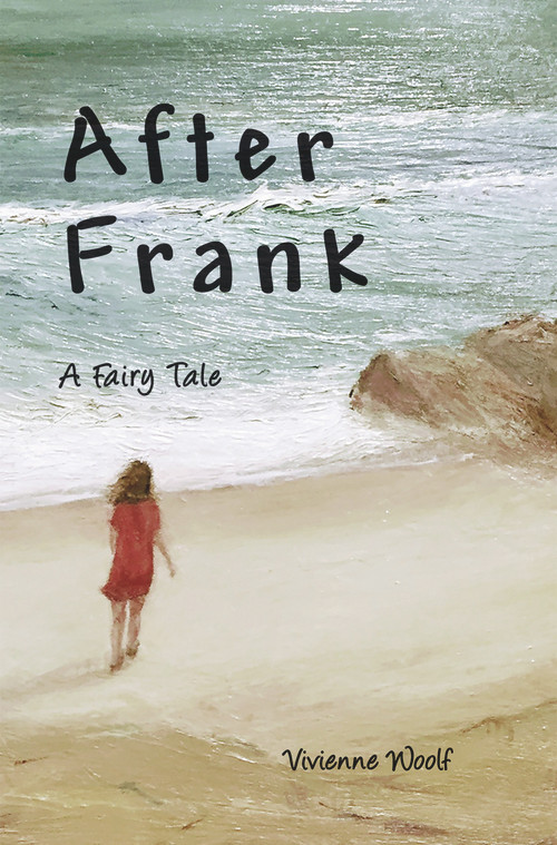 After Frank (A Fairy Tale) by Vivienne Woolf, 9781909719163