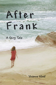 After Frank (A Fairy Tale) - 9781909719170 by Vivienne Woolf, 9781909719170