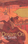 Dream On - 9781909844711 by Dai Smith, 9781909844711