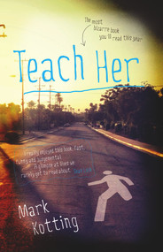 Teach Her by Mark Kotting, 9781909878570