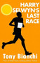 Harry Selwyn's Last Race by Tony Bianchi, 9781910409695