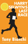 Harry Selwyn's Last Race by Tony Bianchi, 9781910409695