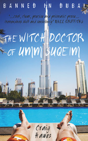 The Witch Doctor of Umm Suqeim - 9781910409817 by Craig Hawes, 9781910409817