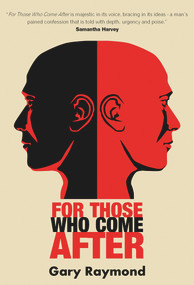 For Those Who Come After by Gary Raymond, 9781910409930