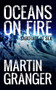 Oceans on Fire by Martin Granger, 9781910453025