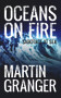 Oceans on Fire by Martin Granger, 9781910453025