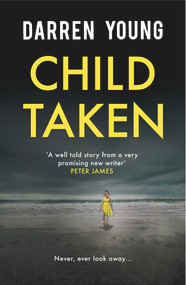 Child Taken by Darren Young, 9781910453308