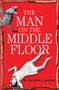 The Man on the Middle Floor by Elizabeth S Moore, 9781910453544