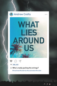 What Lies Around Us by Andrew Crofts, 9781910453704