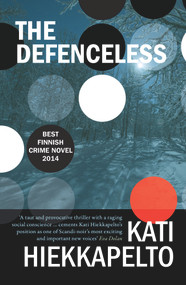 The Defenceless by Kati Hiekkapelto, David Hackston, 9781910633137