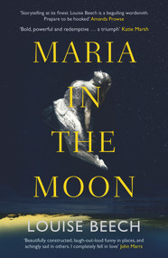 Maria in the Moon by Louise Beech, 9781910633823