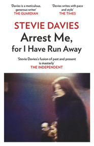 Arrest Me, for I Have Run Away by Stevie Davies, 9781910901809