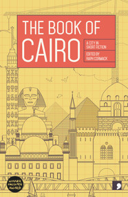 The Book of Cairo (A City in Short Fiction) by Raph Cormack, 9781910974254