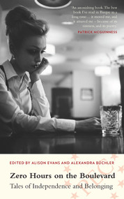 Zero Hours on the Boulevard (Tales of Independence and Belonging) by Alexandra Büchler, Alison Evans, 9781912109128
