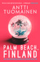 Palm Beach, Finland by Antti Tuomainen, David Hackston, 9781912374311