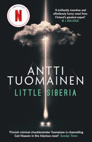 Little Siberia by Antti Tuomainen, David Hackston, 9781912374519