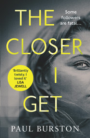 The Closer I Get by Paul Burston, 9781912374779