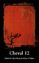 Cheval 12 (Edited by Glyn Edwards & Rose Widlake) by Glyn Edwards, Rose Widlake, Molly Holborn, 9781912681433