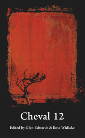 Cheval 12 (Edited by Glyn Edwards & Rose Widlake) by Glyn Edwards, Rose Widlake, Molly Holborn, 9781912681433