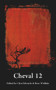 Cheval 12 (Edited by Glyn Edwards & Rose Widlake) by Glyn Edwards, Rose Widlake, Molly Holborn, 9781912681433