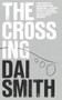 The Crossing - 9781912681815 by Dai Smith, 9781912681815