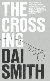 The Crossing - 9781912681815 by Dai Smith, 9781912681815