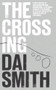 The Crossing - 9781912681815 by Dai Smith, 9781912681815