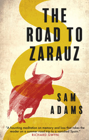 The Road to Zarauz by Sam Adams, 9781912681853