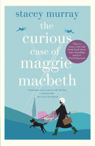 The Curious Case of Maggie Macbeth by Stacey Murray, 9781913062095