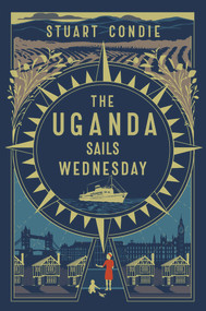 The Uganda Sails Wednesday by Stuart Condie, 9781913062286