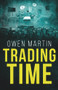 Trading Time by Owen Martin, 9781913062323