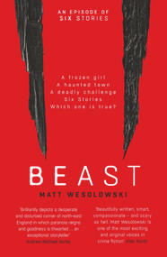 Beast - 9781913193133 by Matt Wesolowski, 9781913193133