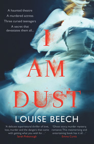 I Am Dust by Louise Beech, 9781913193218