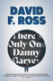 There's Only One Danny Garvey: Shortlisted for Scottish Fiction Book of the Year by David F. Ross, 9781913193508